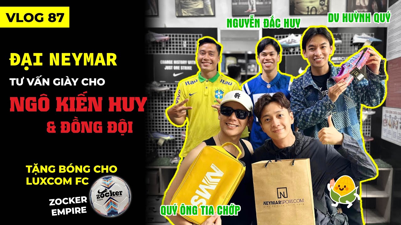 [VLOG 87]: ĐẠI NEYMAR TƯ VẤN GIÀY CHO NGÔ KIẾN HUY VÀ ĐỒNG ĐỘI - TẶNG BÓNG ZOCKER CHO LUXCOM FC