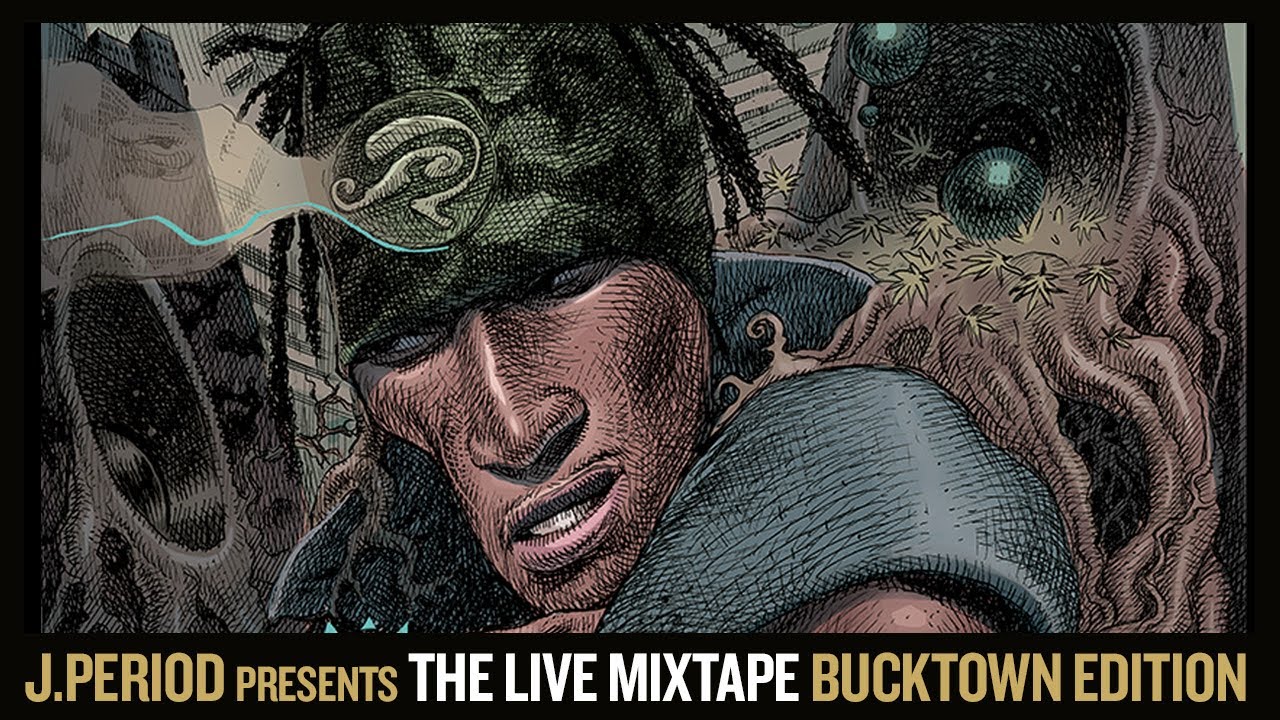 J.PERIOD Presents The Live Mixtape: Bucktown Edition