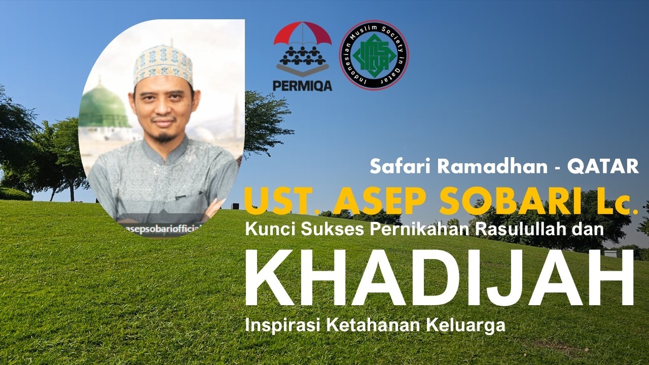 Kunci Sukses Pernikahan Rasulullah dan Khadijah - Ust. Asep Sobari, Lc. - IMSQA Qatar