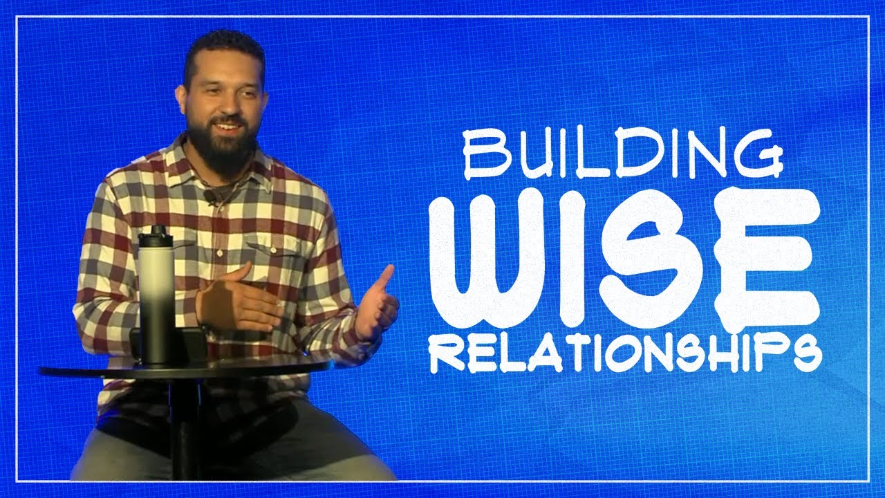 Building Wise Relationships | Life Hacks (Week 7) | Joshua Diaz