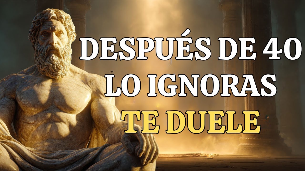 Ignora Estas Verdades Después de los 40 y Lo Pagarás Caro | ESTOICISMO
