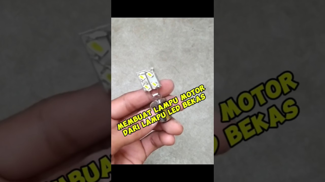 cara membuat lampu motor dari lampu LED bekas