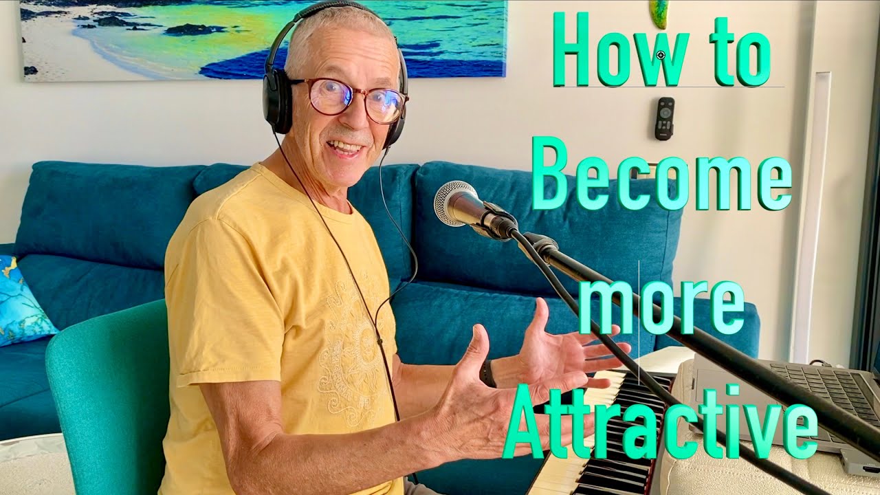 How to become more attractive (to nice people 😊)