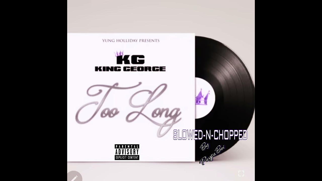 Too Long (slowed n chopped) #kinggeorge #blues #screwedandchopped #slowednchopped