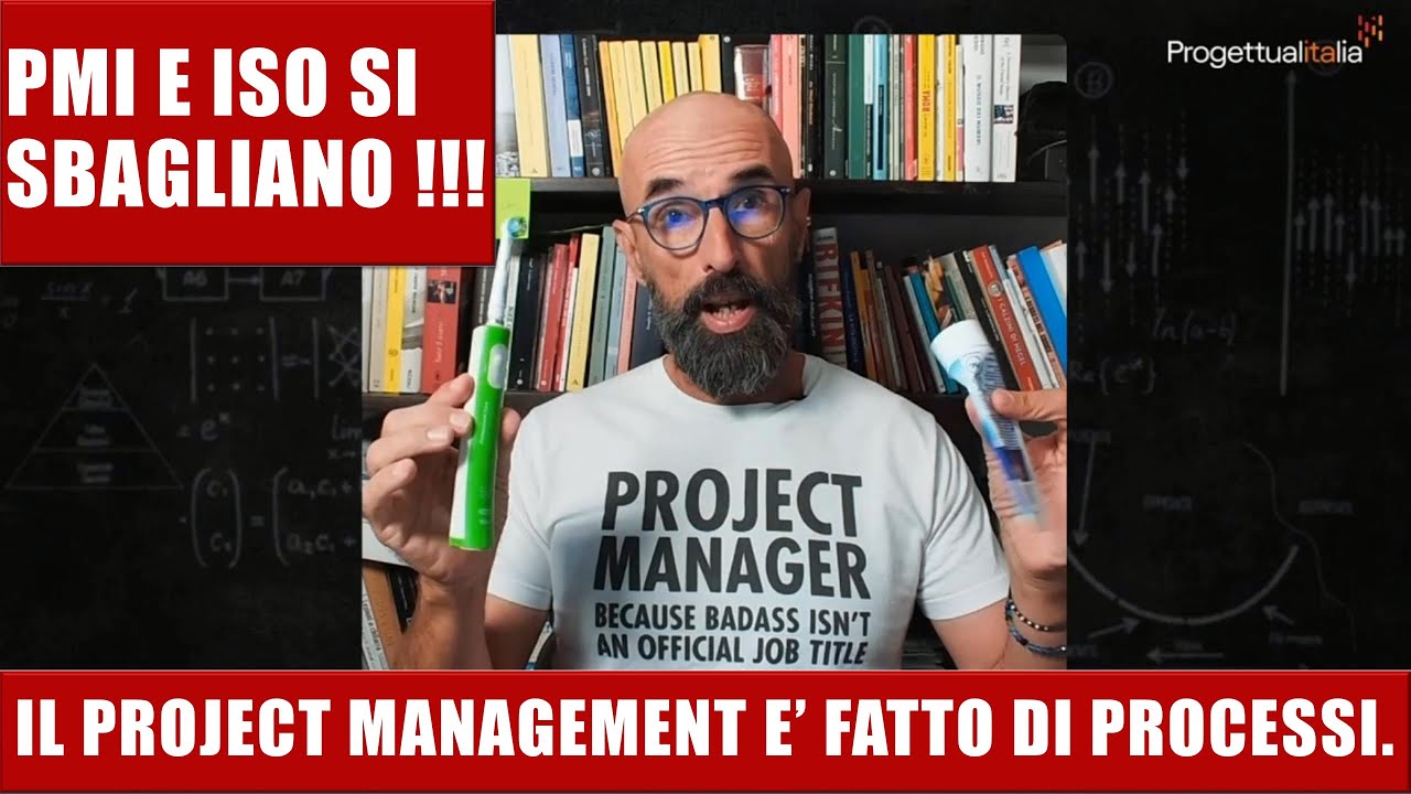 Il PMI e le norme ISO si sbagliano !!! Il Project Management è fatto di processi