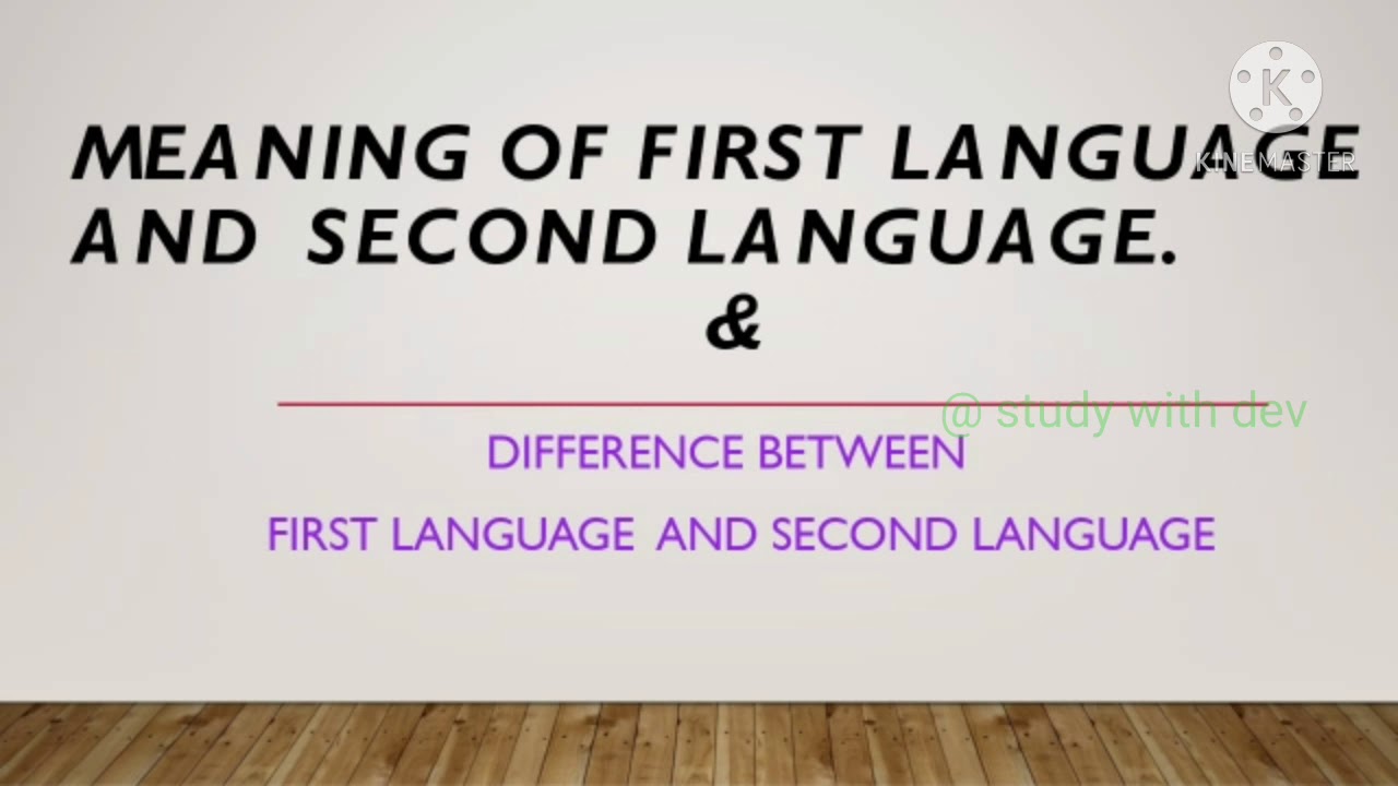 Meaning of First Language and Second Language || Difference Between First & Second Language