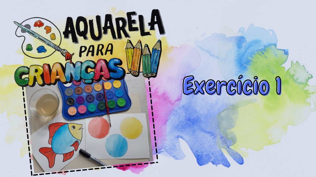 Exercício 1 - Projeto Aquarela para Crianças