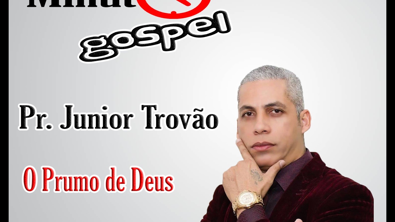 Pr Junior Trovão - O Prumo de Deus - 2017 2018