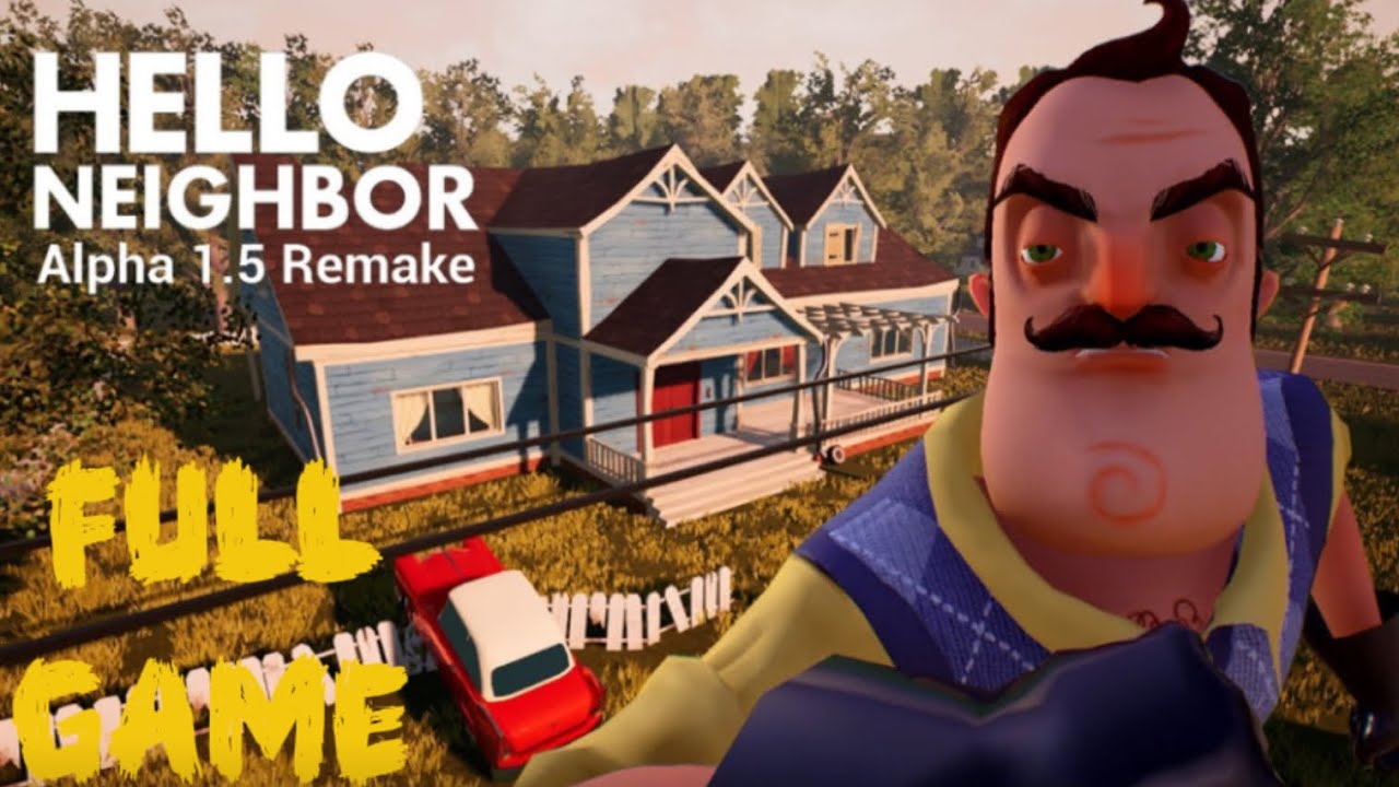 Hello Neighbor Alpha 1.5 - REMAKE | FULL GAME | WALKTHROUGH