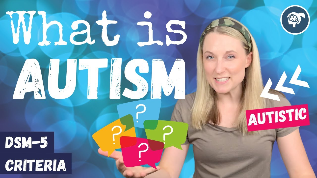DSM-5 Autism Criteria | How to Make Your Case for a Diagnosis