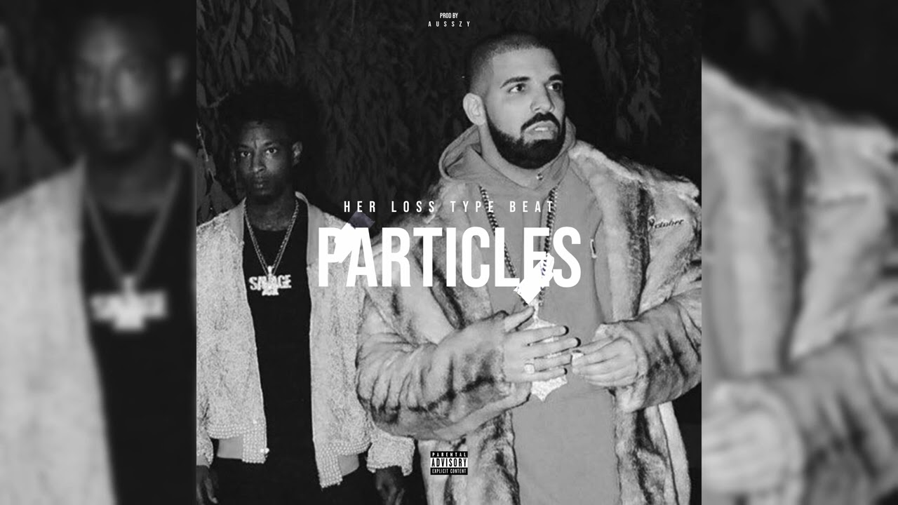 Particles - Her Loss Type Beat (21 Savage x Drake)