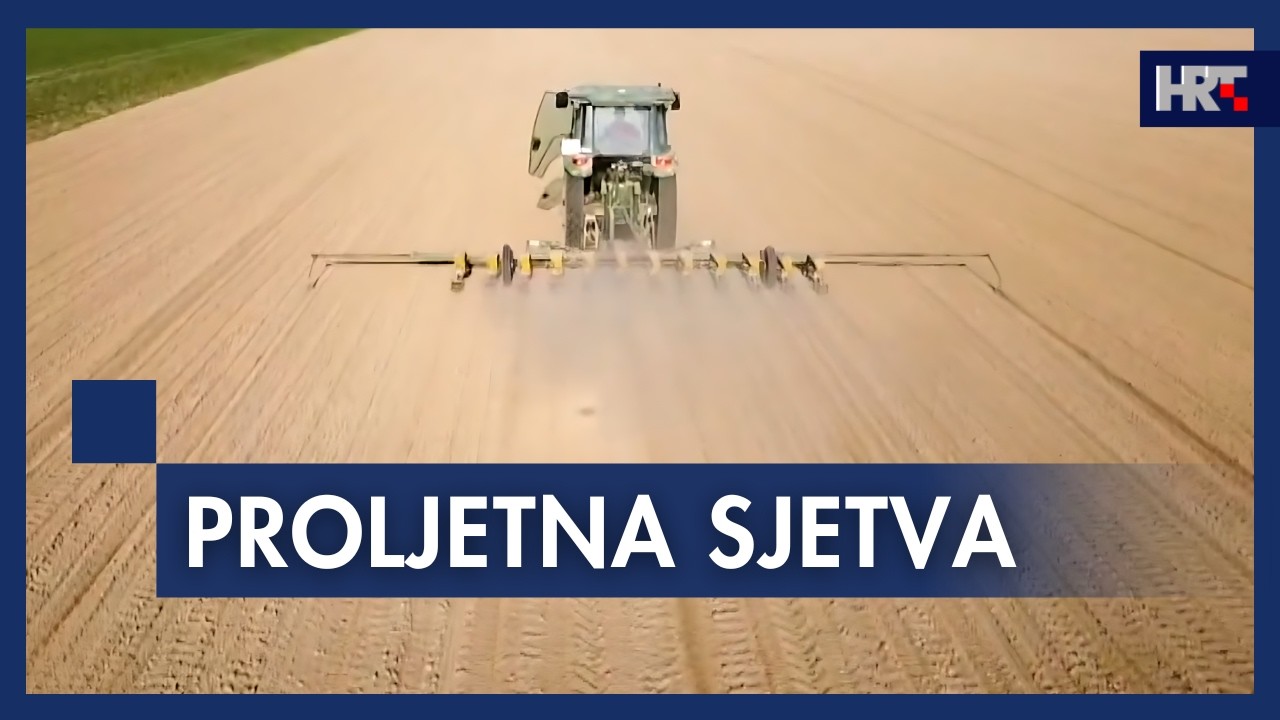 Proljetna sjetva u Hrvatskoj i pripreme za uspješan urod