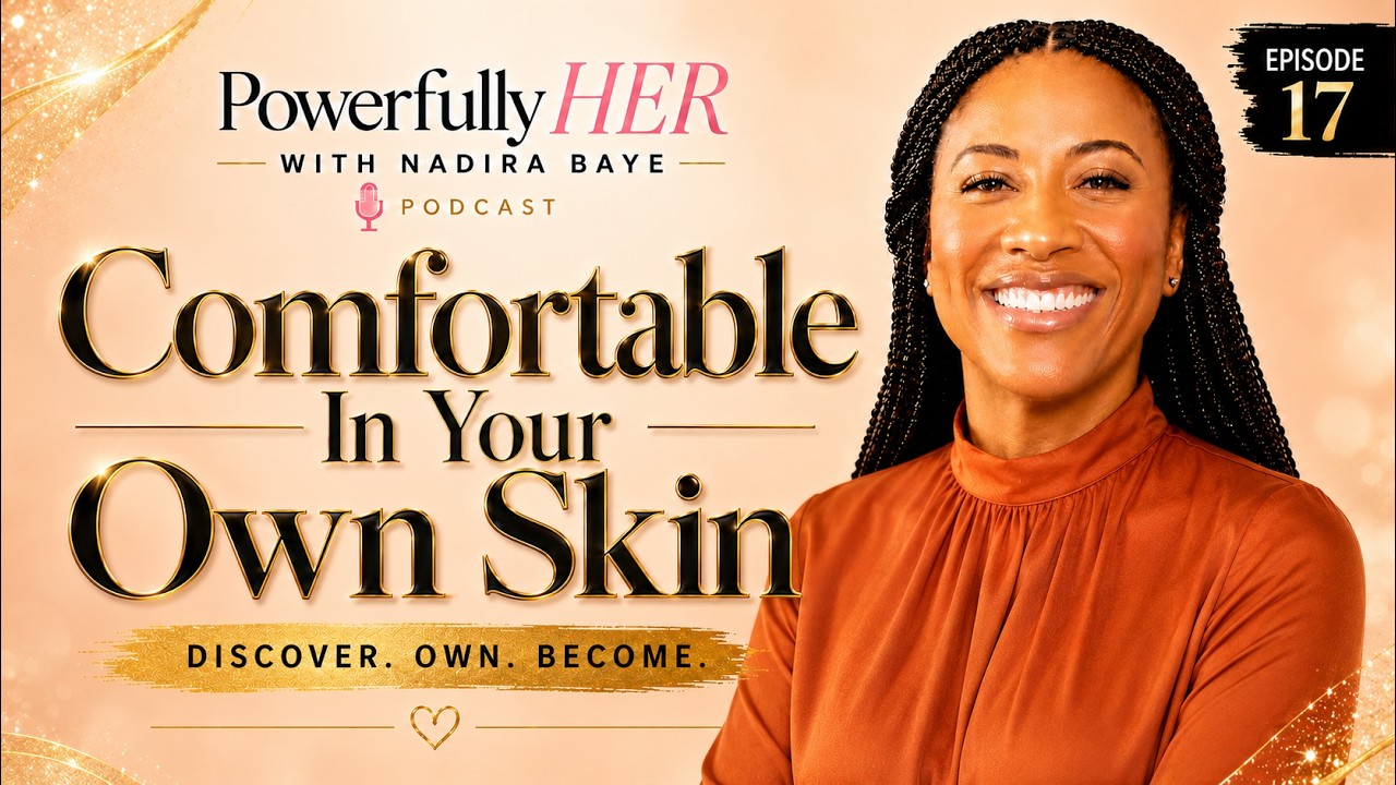Episode 17: Comfortable In Your Own Skin