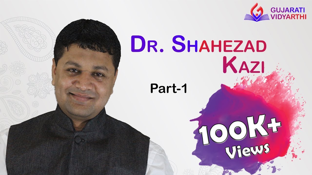 Dr.  Shahezad Kazi Part   1
