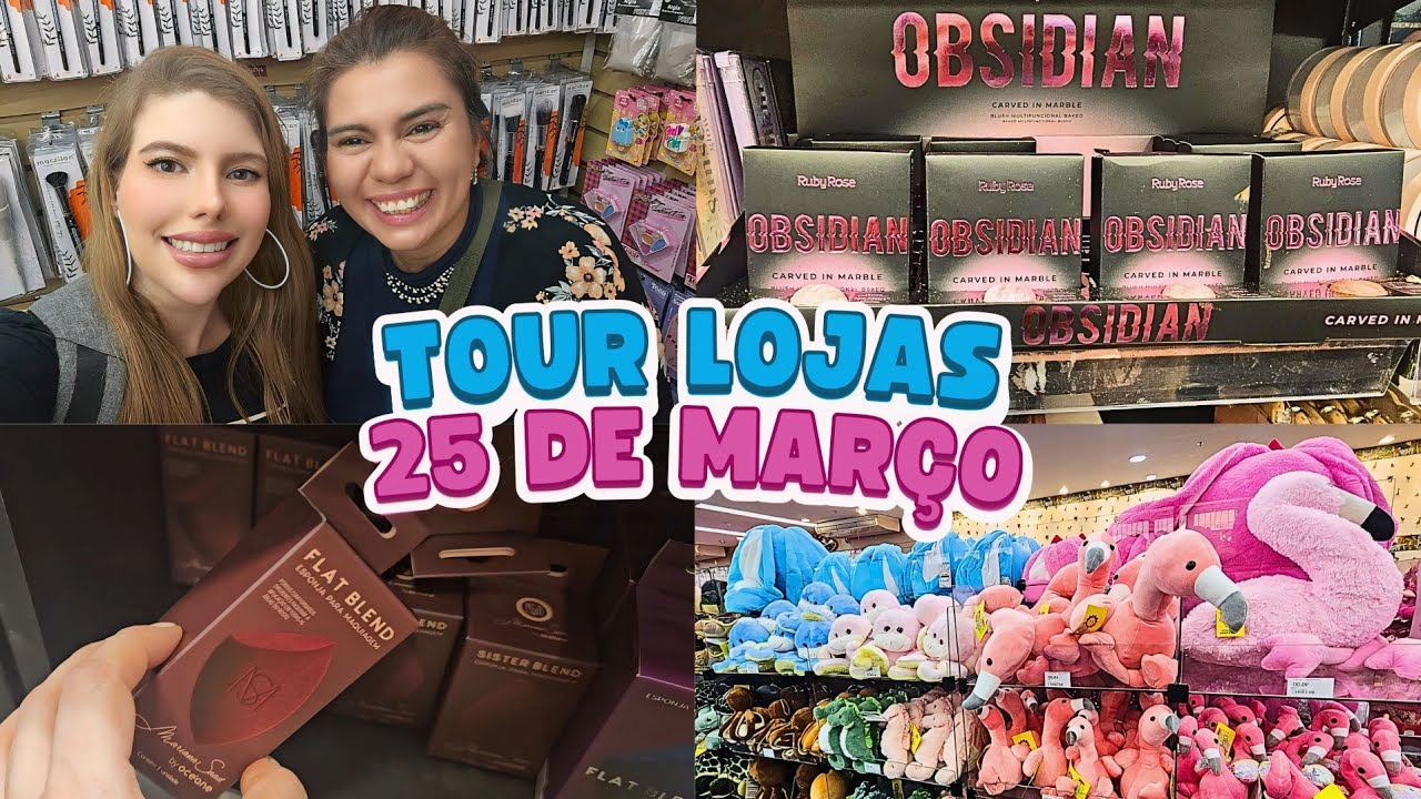 NOVIDADES 25 DE MARÇO, VLOG COMPRANDO PRODUTOS DE MAKE E TOUR PELAS LOJAS