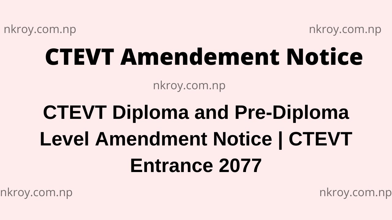 CTEVT Diploma and Pre Diploma Level Amendment Notice | CTEVT Entrance 2077