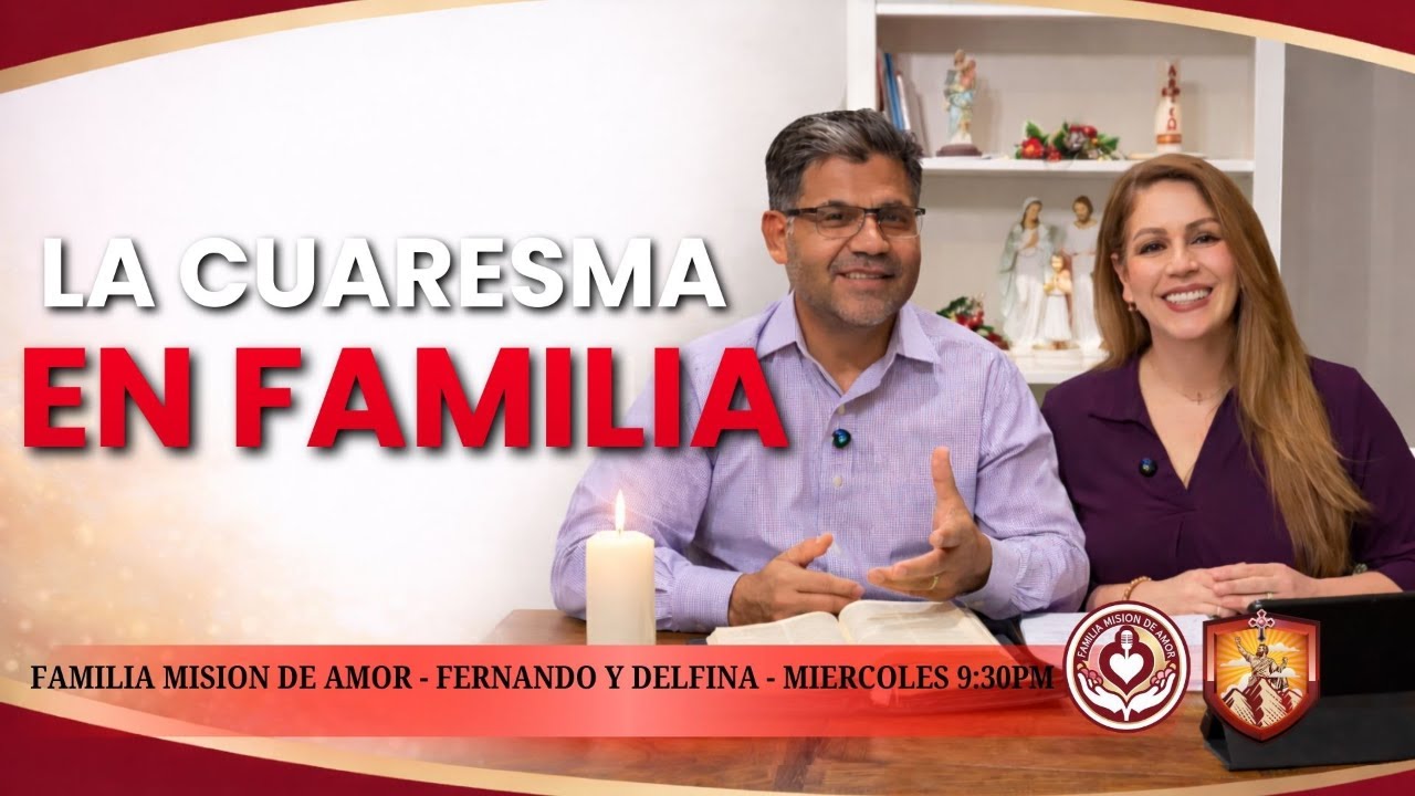 Cuaresma en Familia 2026: Oración, Conversión y Unidad en el Hogar