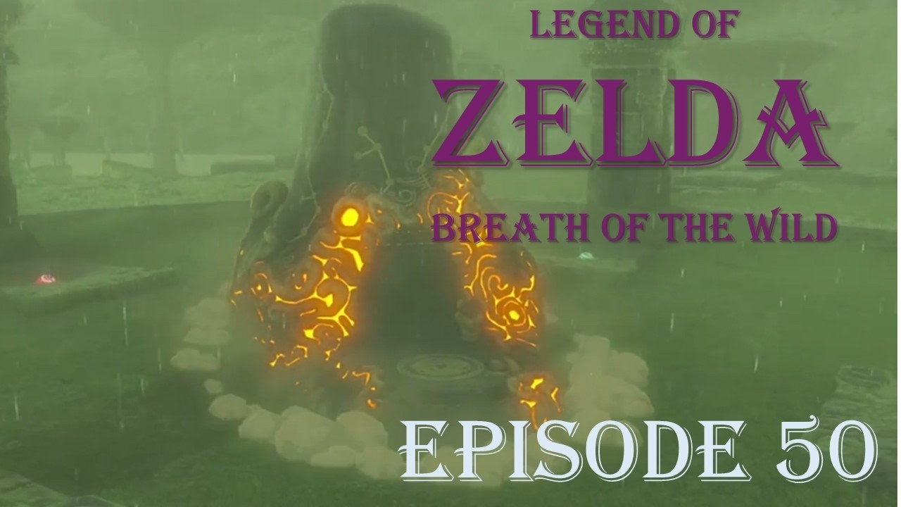 Legend of Zelda Breath of the Wild: Episode 50 Heading to Our Last Divine Beast
