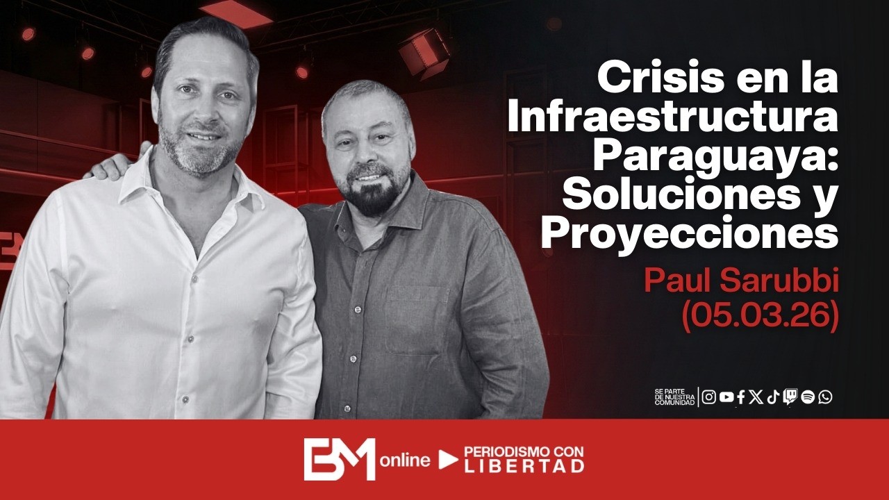 Crisis en la Infraestructura Paraguaya: Soluciones y Proyecciones con Paul Sarubbi (05.03.26)