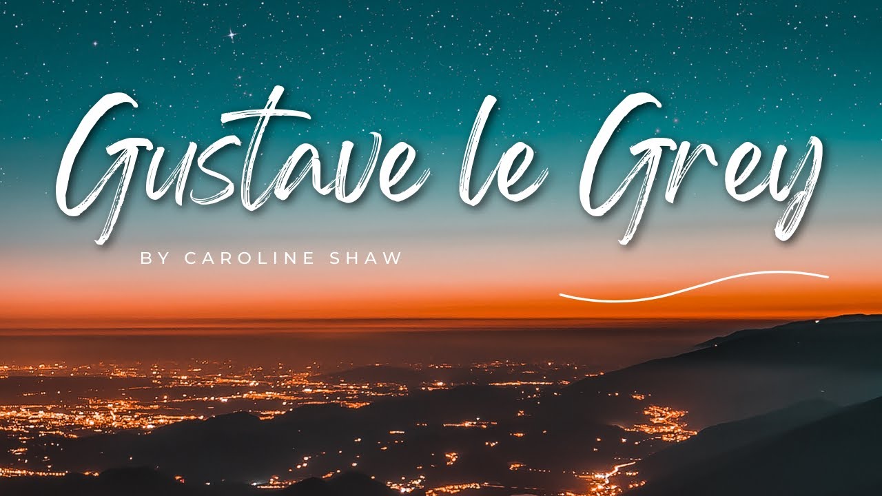 Caroline Shaw - Gustave le Grey - Hui Wu, piano