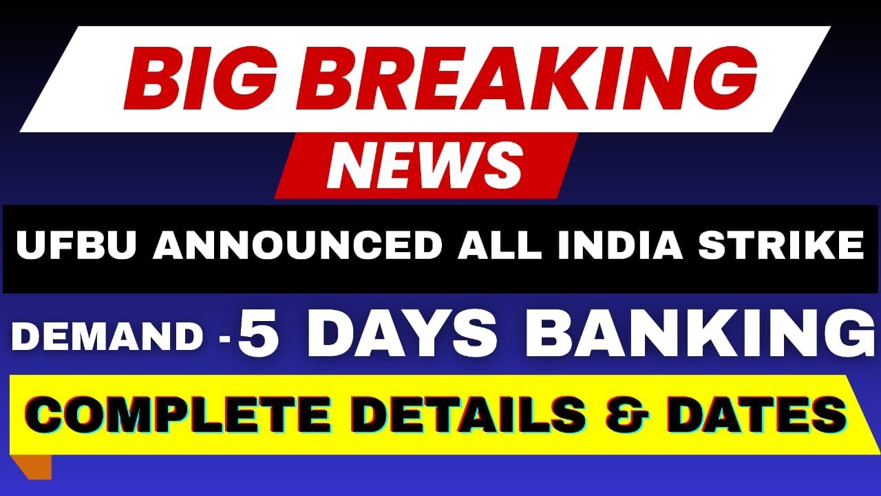 Big News - UFBU Announced All India Strike Date For 5 Days Banking Demand | Final Fight for Bankers