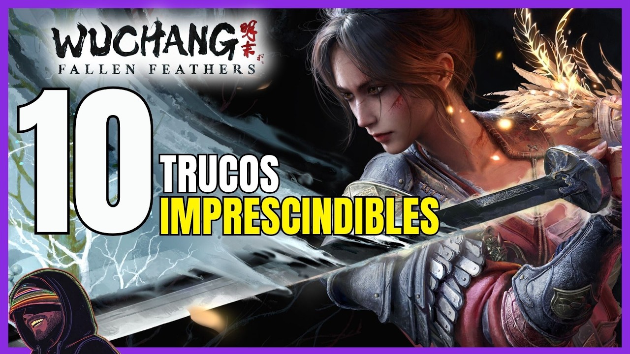 Wuchang Fallen Feathers: 10 Trucos que Deberías Saber Antes de Jugar