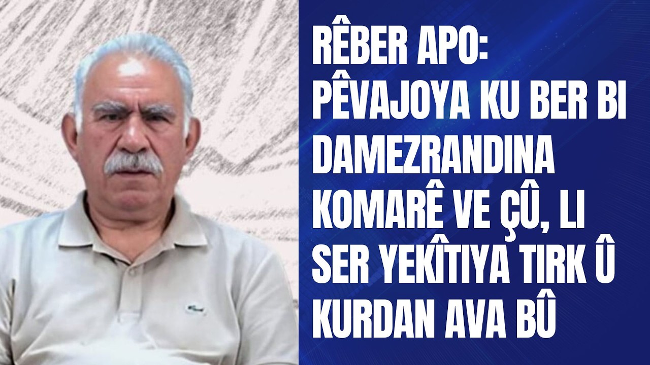 Rêber APO: Pêvajoya ku ber bi damezrandina Komarê ve çû, li ser yekîtiya Tirk û Kurdan ava bû.