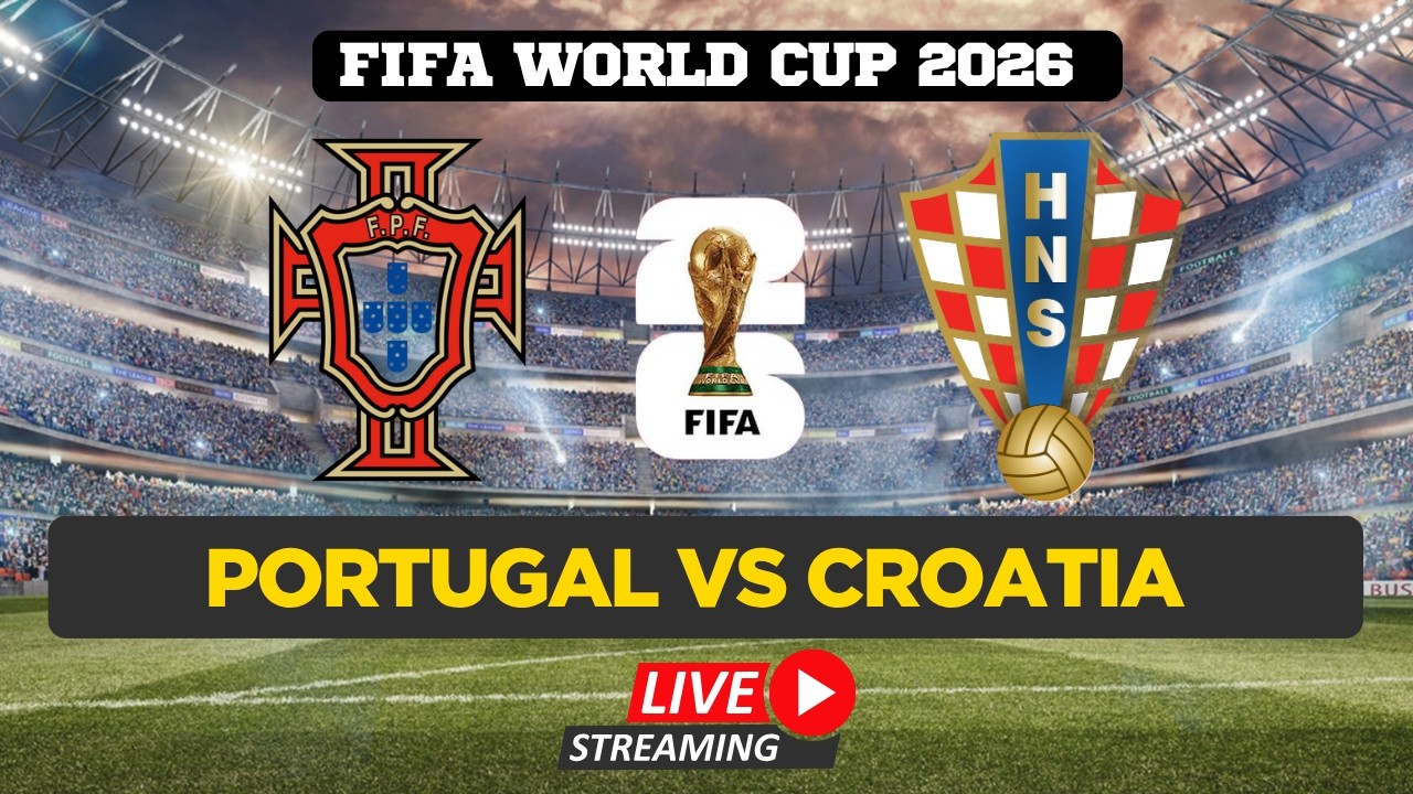 FIFA World Cup 2026 LIVE | Portugal vs Croatia | Watch FIFA World Cup | FIFA Full Match Live