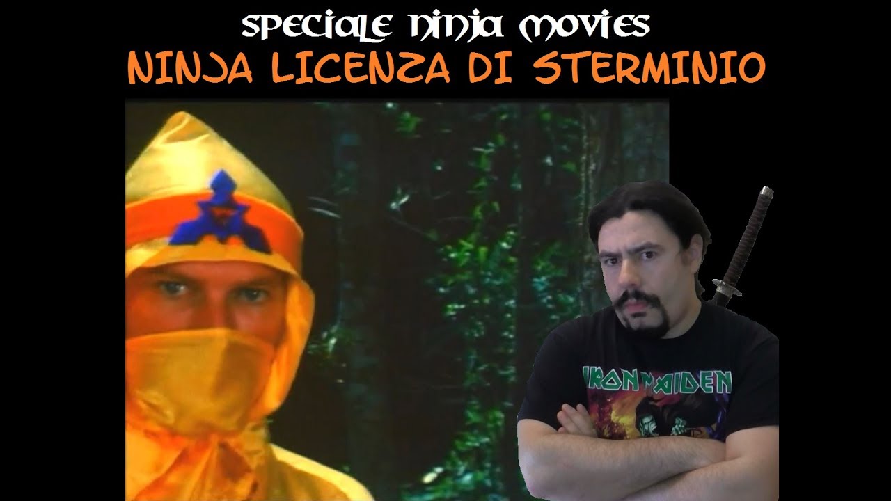 Speciale Ninja Movies - Ninja Licenza di Sterminio