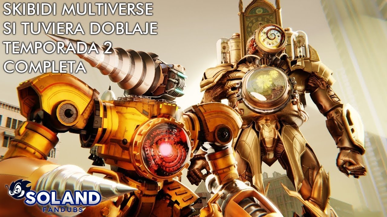 SKIBIDI MULTIVERSE SI TUVIERA DOBLAJE: TEMPORADA 2