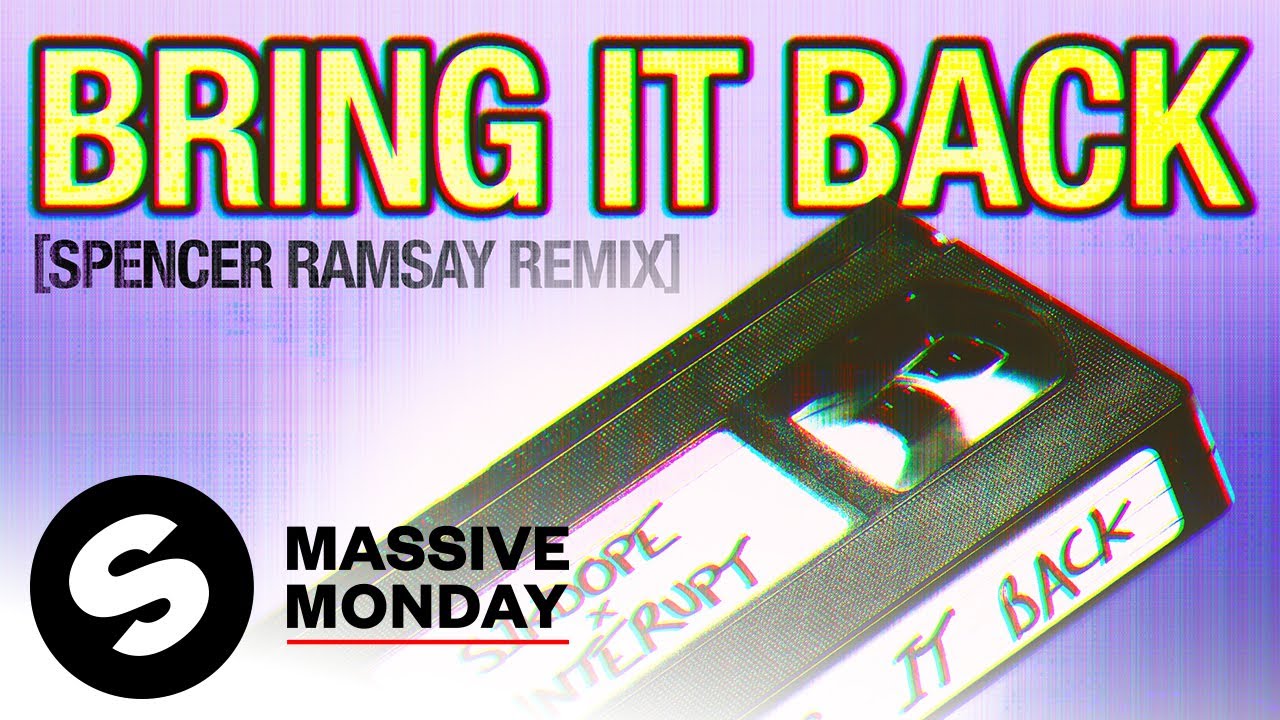 Sikdope x Interupt - Bring It Back (Spencer Ramsay Remix) [Official Audio]