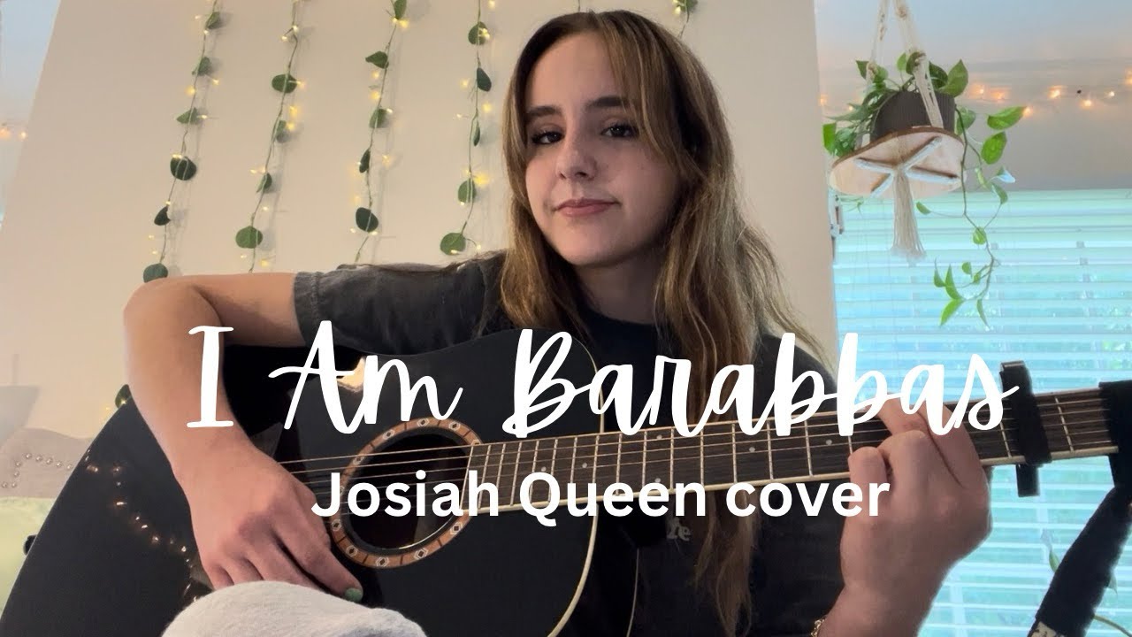 I Am Barabbas (Josiah Queen cover) 🩶