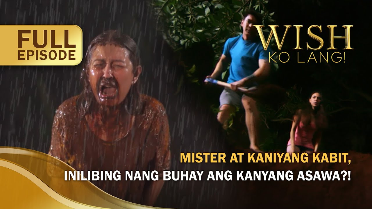 Mister at kaniyang kabit, inilibing nang buhay ang kanyang asawa?! (Full Episode) | Wish Ko Lang