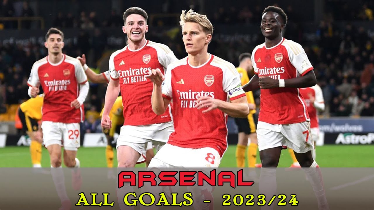 Arsenal - All Goals 2023/24