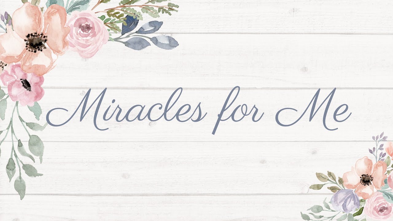 Miracles For Me || Words & Music by Sara Lyn Baril