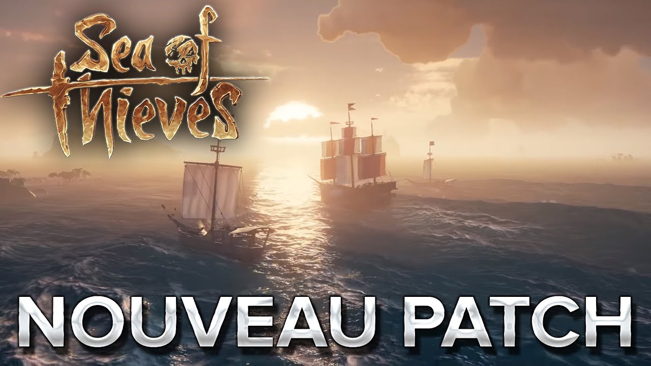 Sea of Thieves #7 : Nouveau Patch
