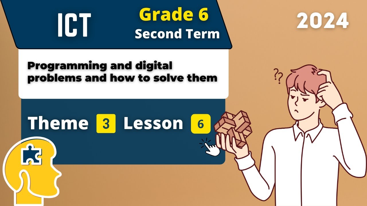Programming and digital problems and how to solve them | Grade 6 | Theme 3 - Lesson 6 | ICT