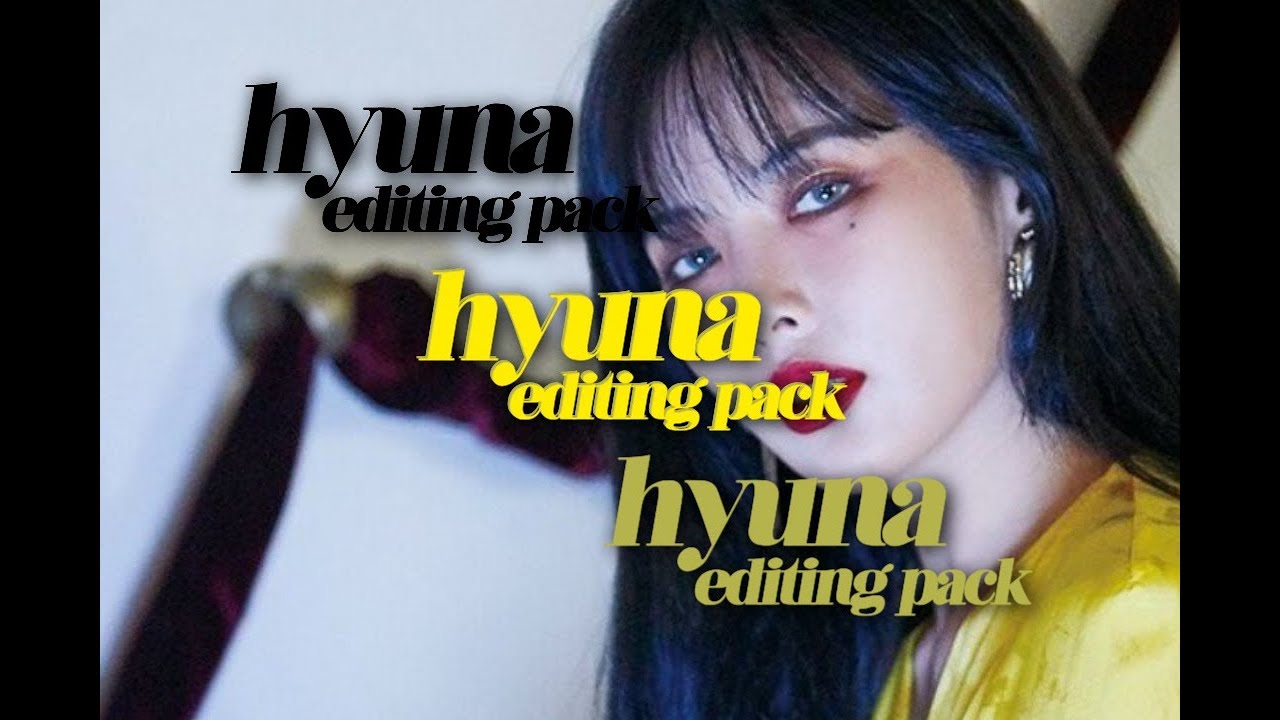 hyuna editing pack!!