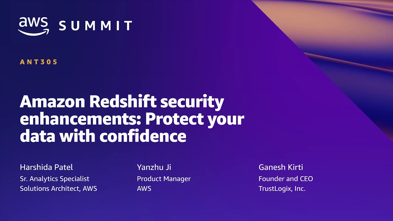 AWS Summit NY 2022 - Amazon Redshift security enhancements: Protect your data (ANT305)