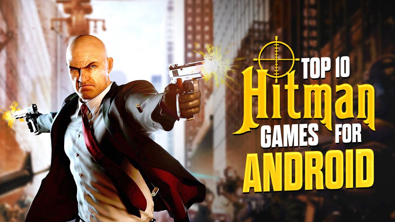 Top 10 Best Hitman Games for Android 2023 | Evolution of Hitman Games on Mobile
