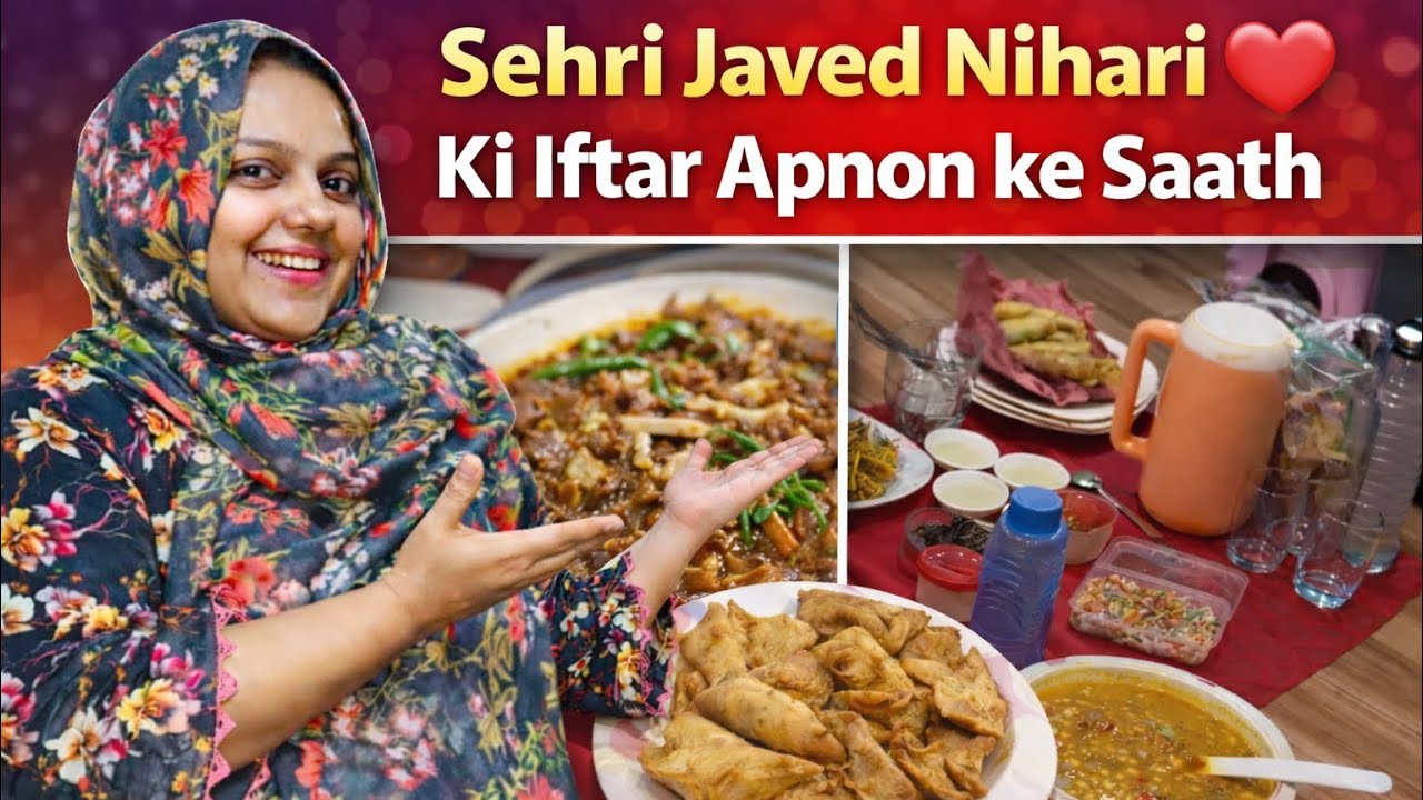 🕌 Aj Sehri Javed Nihari mein! 😍 Iftar Ghar par apno ke shat | Ramzan Vlog” Ft,@AasiaAbbasi-vlog 
