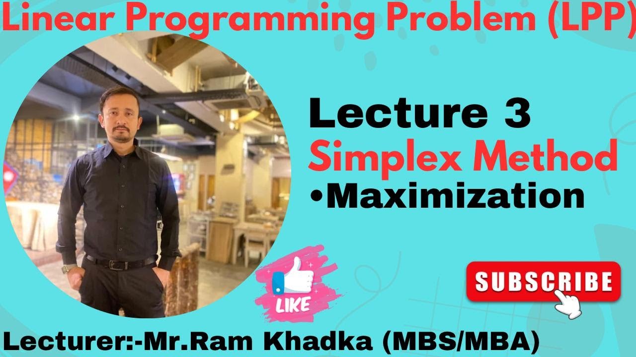 Lecture 3: Simplex Method for solving LPP: Condition Maximization