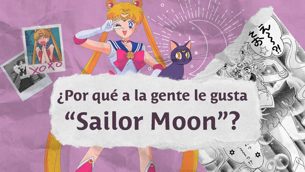 ¿Por qué a la gente le gusta Sailor Moon?