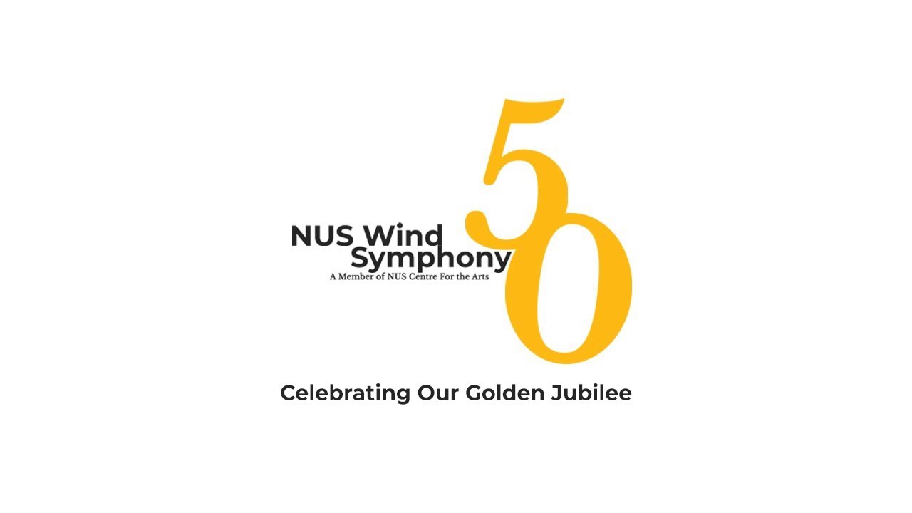 NUS Wind Symphony - Celebrating Our Golden Jubilee