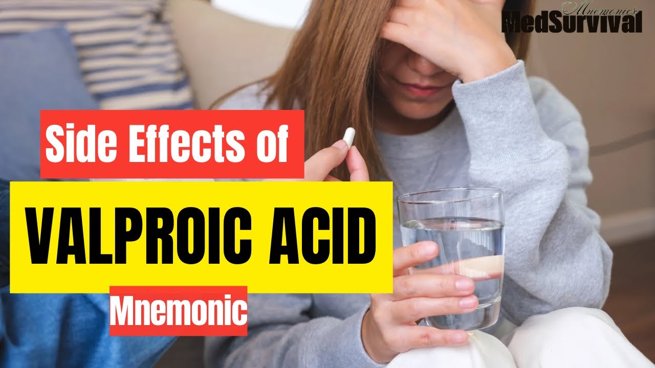 Valproic Acid Side Effects: Easy Mnemonic to Remember!