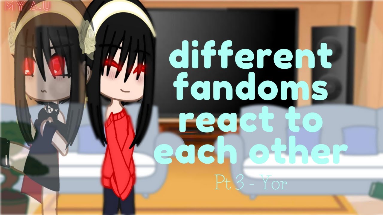 Different fandoms react to each other || Part 3- Yor Forger || Gacha Neon/Club