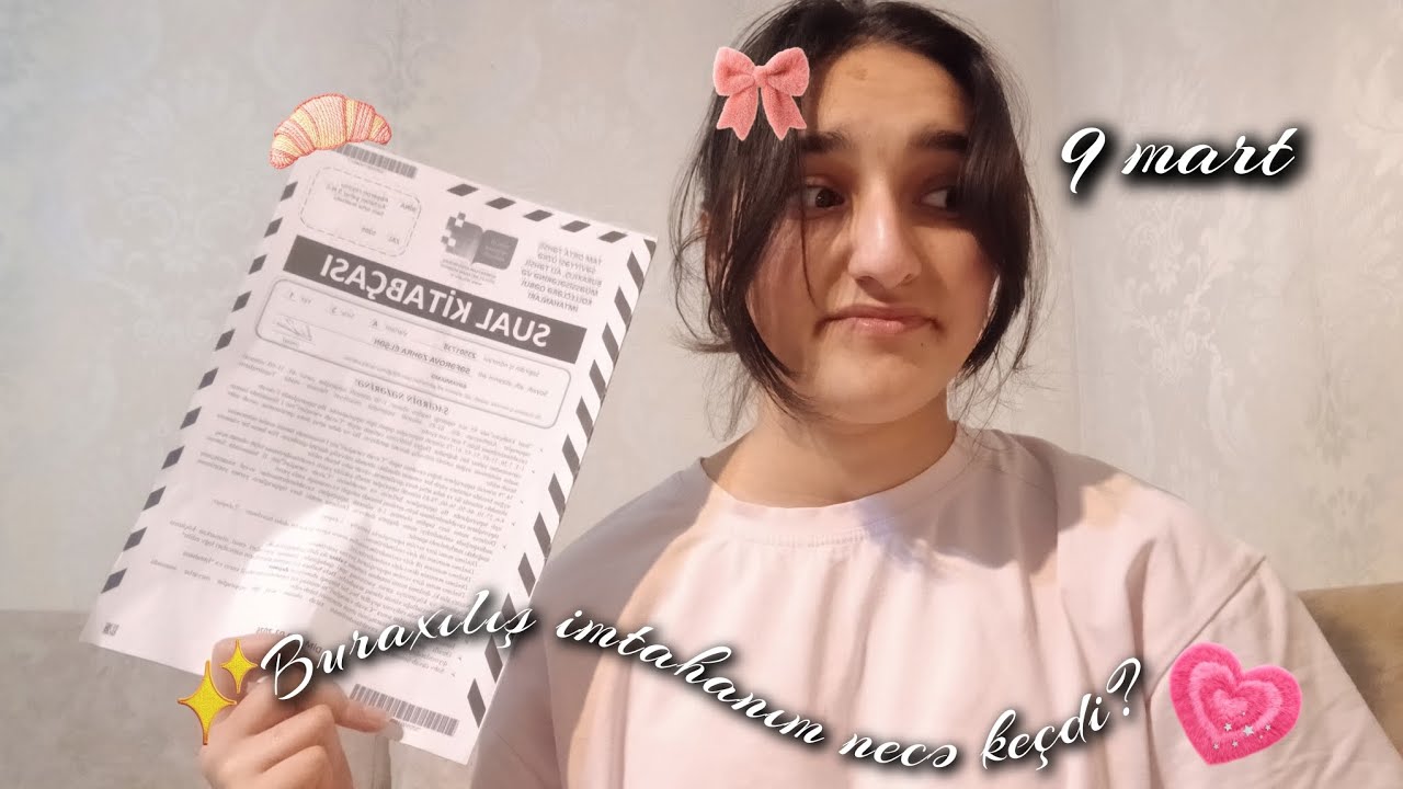 9 Mart buraxılış imtahanı✨️| Pismi keçdi?|Nə qədər bal gözləyirəm?