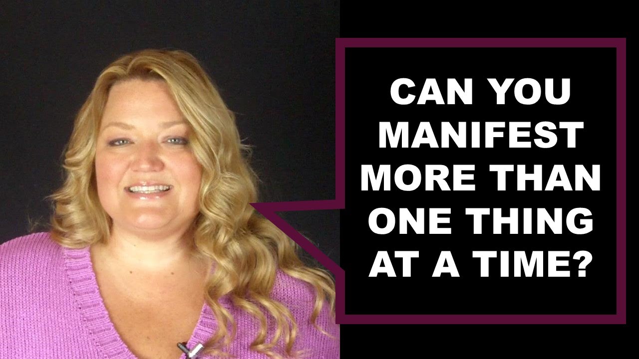 Can I Manifest More Than One Thing At A Time?