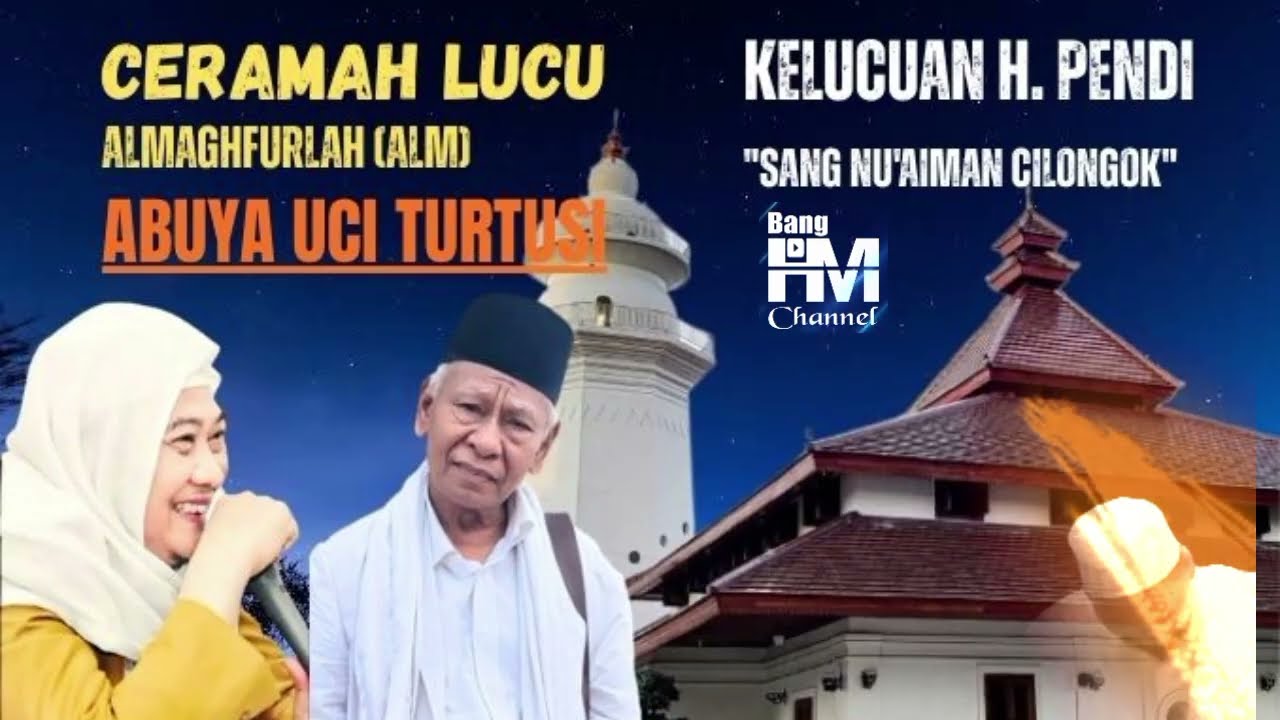 CERAMAH LUCU | ALM. ALMAGHFURLAH | ABUYA UCI TURTUSI