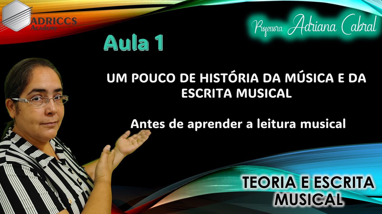 {Aula 1} UM POUCO DE HISTÓRIA DA MÚSICA E DA ESCRITA MUSICAL | Antes de aprender a leitura musical